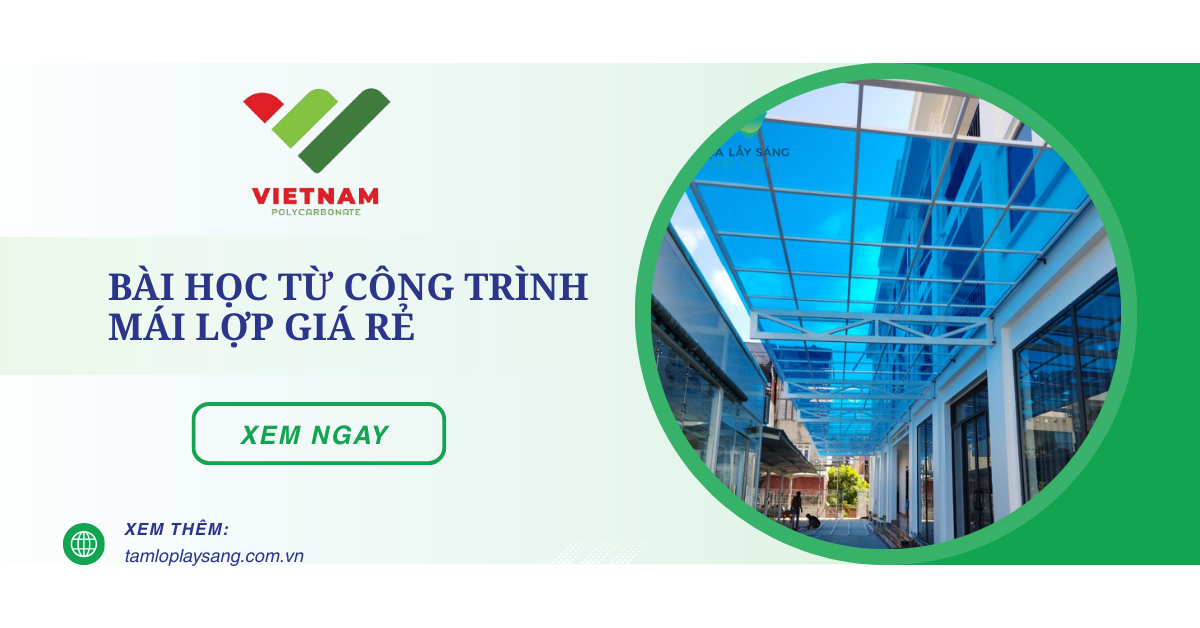 Bài học từ những công trình mái lợp lấy sáng giá rẻ