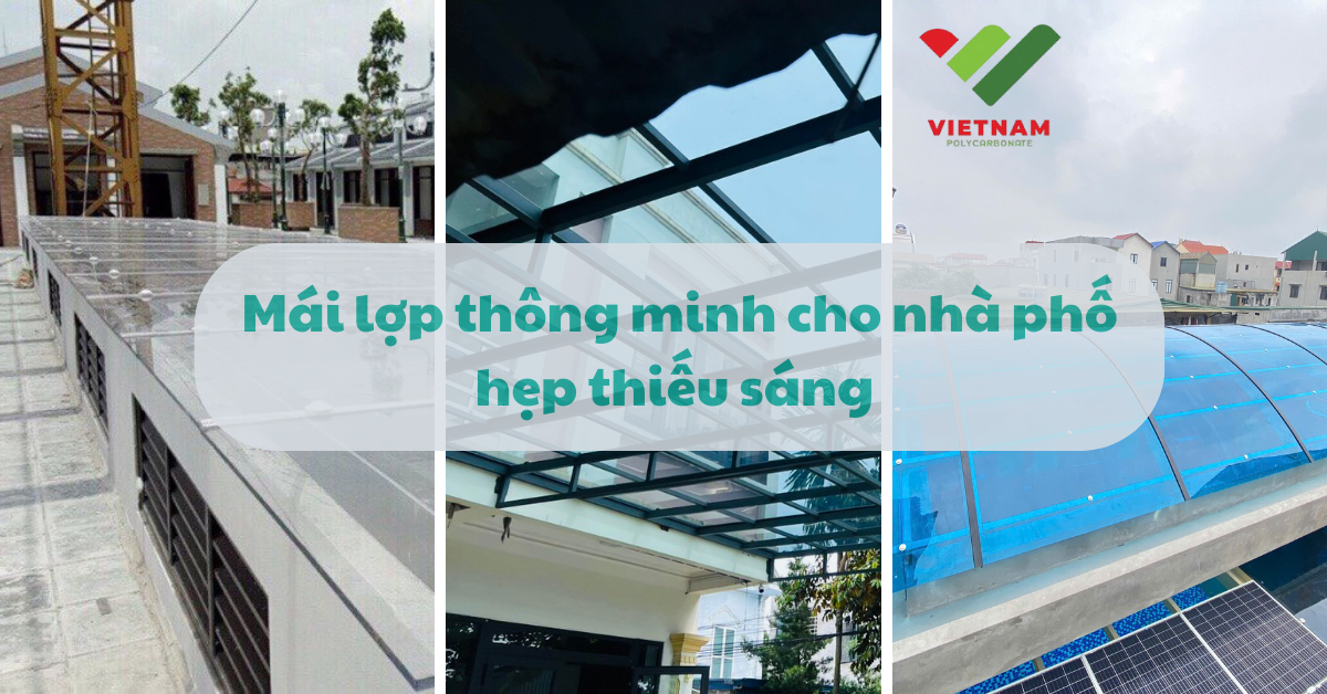 Chọn tấm lợp thông minh cho nhà phố hẹp thiếu sáng