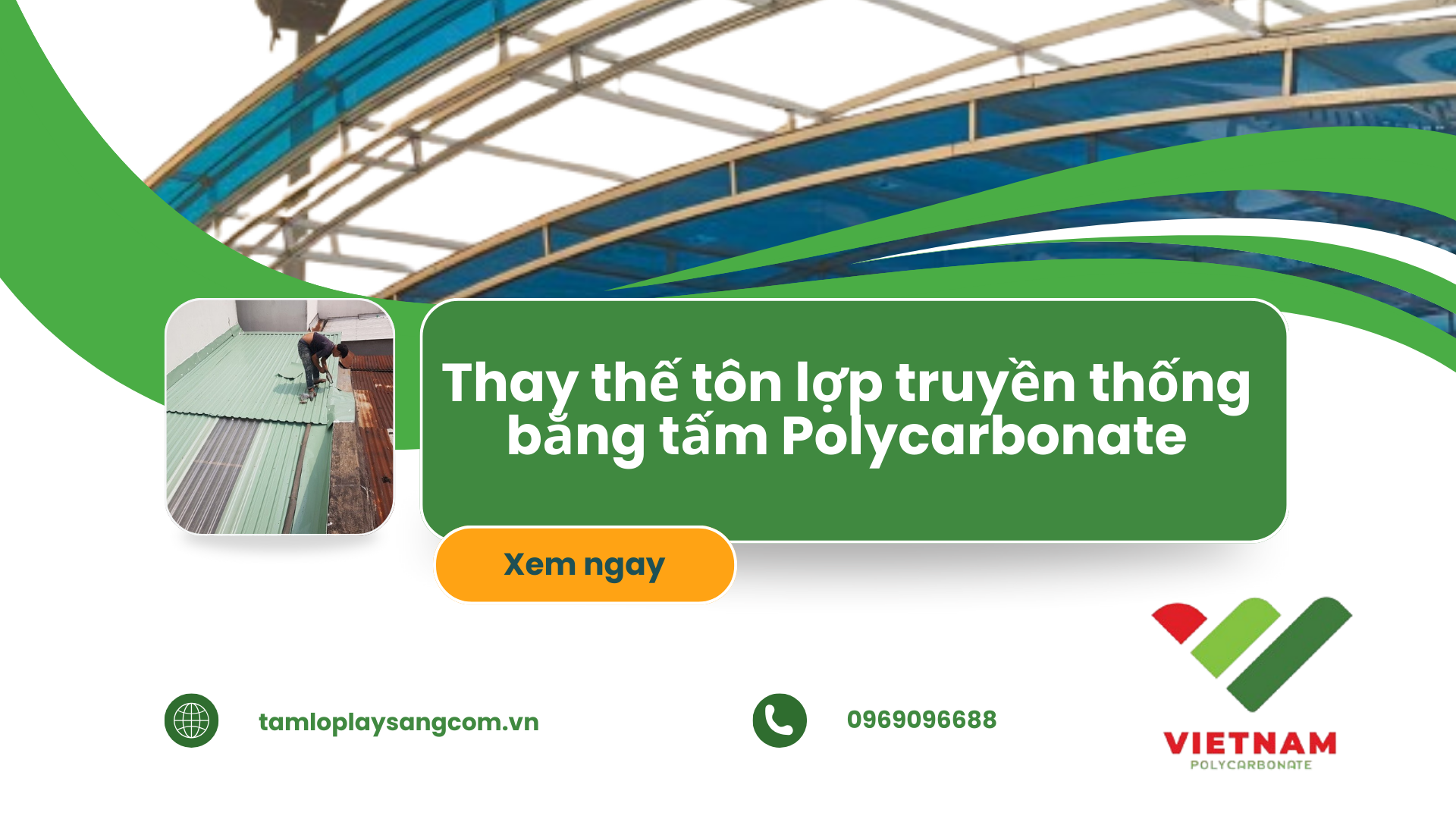Thay thế tôn lợp truyền thống bằng tấm Polycarbonate