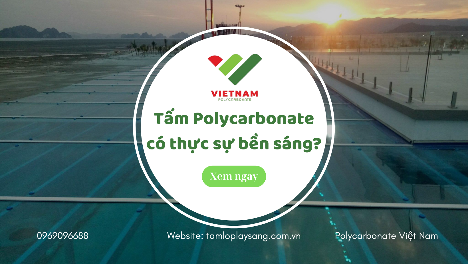 Giữ ánh sáng luôn trong trẻo – Tấm Polycarbonate có thực sự bền sáng theo thời gian?
