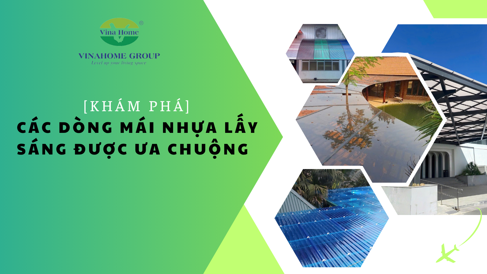 KHÁM PHÁ CÁC DÒNG MÁI NHỰA LẤY SÁNG ĐƯỢC ƯA CHUỘNG