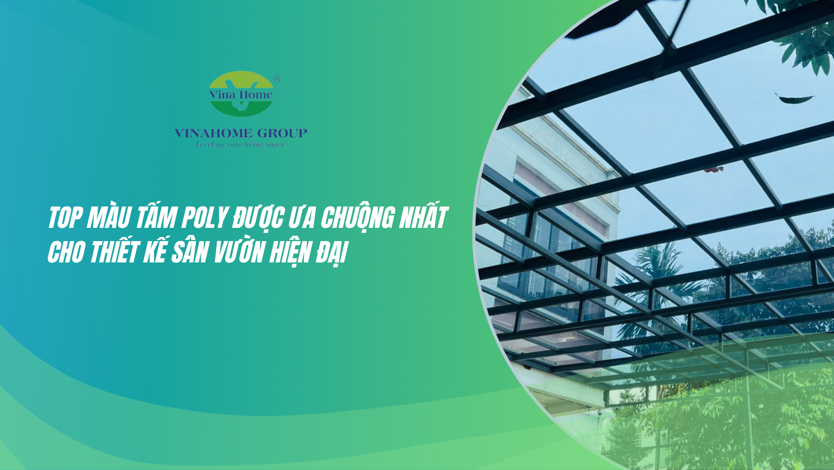 Top Màu Tấm Poly Được Ưa Chuộng Nhất Cho Thiết Kế Sân Vườn Hiện Đại